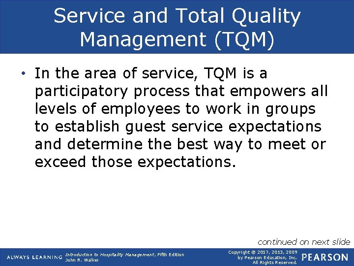 Service and Total Quality Management (TQM) • In the area of service, TQM is