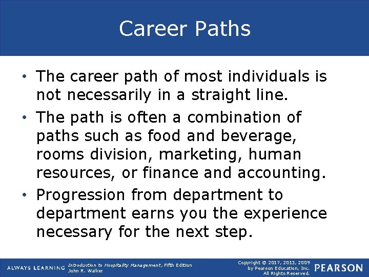 Career Paths • The career path of most individuals is not necessarily in a