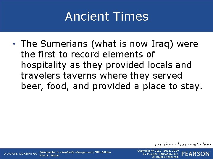 Ancient Times • The Sumerians (what is now Iraq) were the first to record