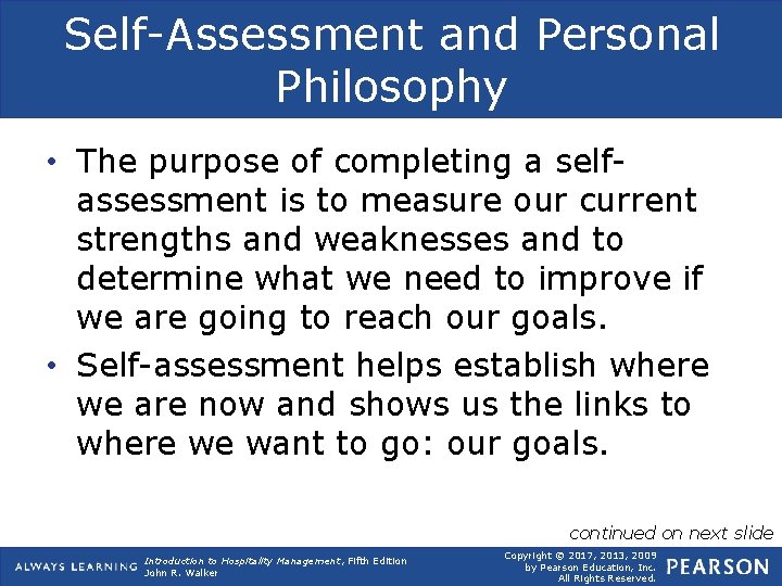 Self-Assessment and Personal Philosophy • The purpose of completing a selfassessment is to measure