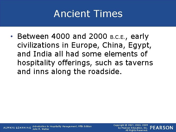 Ancient Times • Between 4000 and 2000 B. C. E. , early civilizations in