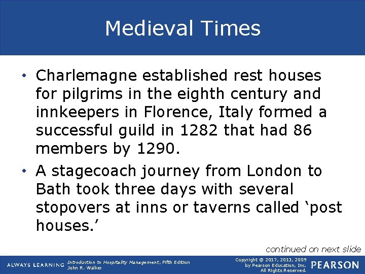 Medieval Times • Charlemagne established rest houses for pilgrims in the eighth century and