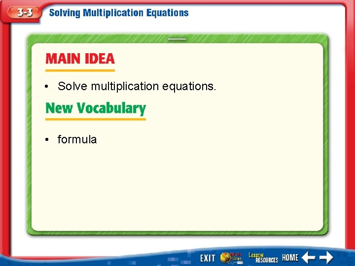  • Solve multiplication equations. • formula 