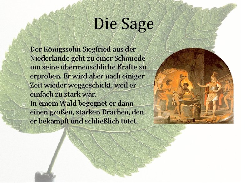 Die Sage � � Der Königssohn Siegfried aus der Niederlande geht zu einer Schmiede