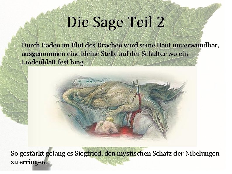 Die Sage Teil 2 � � Durch Baden im Blut des Drachen wird seine