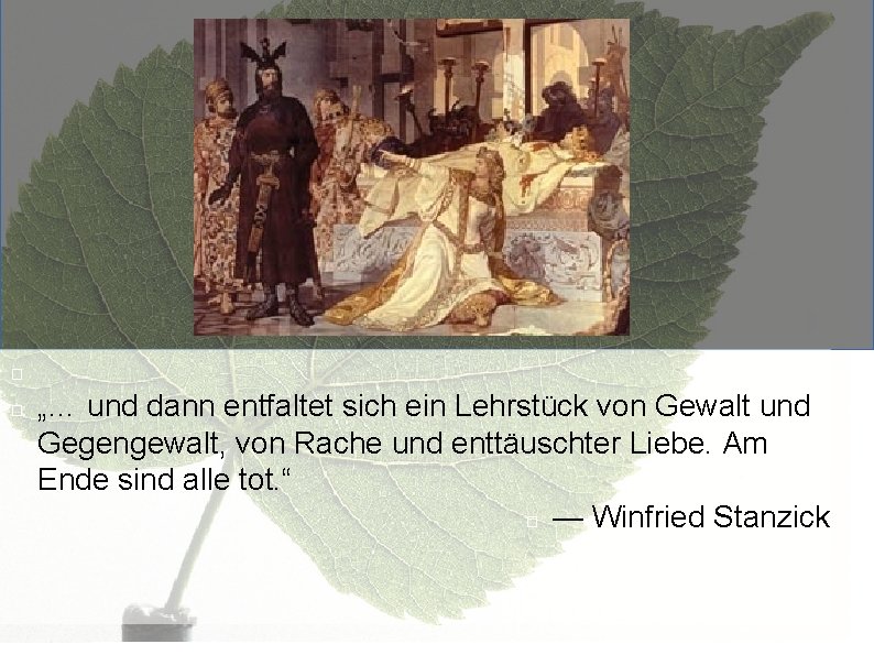 � � „… und dann entfaltet sich ein Lehrstück von Gewalt und Gegengewalt, von