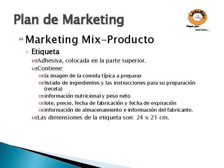 Plan de Marketing ◦ Etiqueta Mix-Producto Adhesiva, colocada en la parte superior. Contiene: la