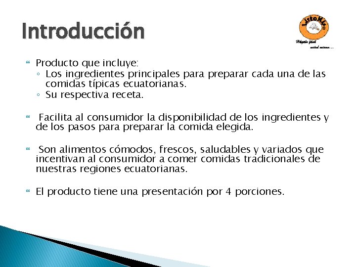 Introducción Producto que incluye: ◦ Los ingredientes principales para preparar cada una de las