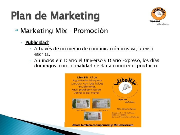 Plan de Marketing Mix- Promoción ◦ Publicidad: ◦ A través de un medio de