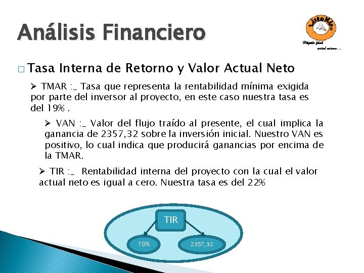 Análisis Financiero � Tasa Interna de Retorno y Valor Actual Neto Ø TMAR :