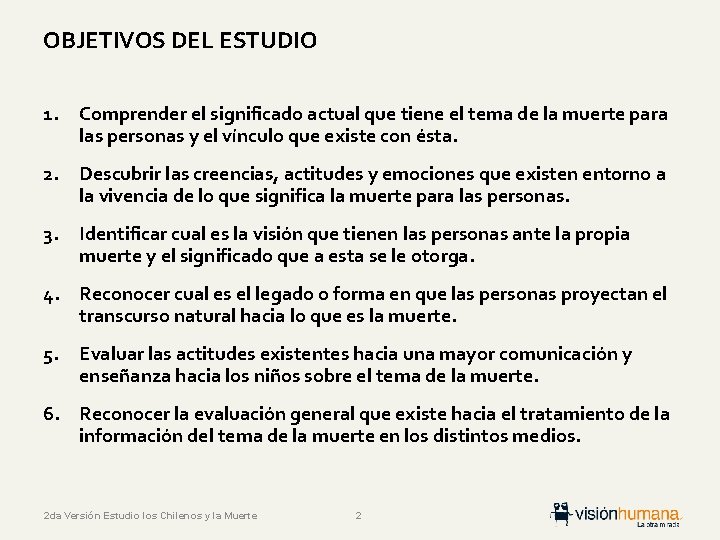 OBJETIVOS DEL ESTUDIO 1. Comprender el significado actual que tiene el tema de la