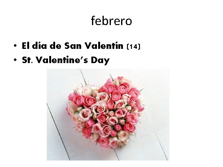 febrero • El día de San Valentín (14) • St. Valentine’s Day 