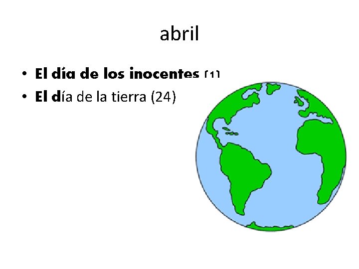 abril • El día de los inocentes (1) • El día de la tierra