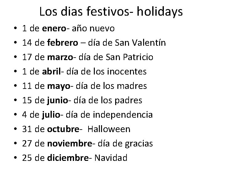 Los dias festivos- holidays • • • 1 de enero- año nuevo 14 de