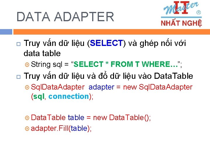 DATA ADAPTER Truy vấn dữ liệu (SELECT) và ghép nối với data table String