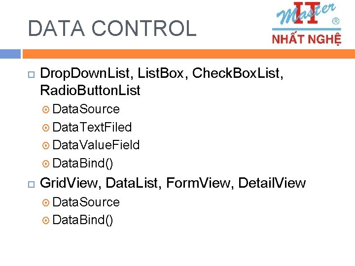 DATA CONTROL Drop. Down. List, List. Box, Check. Box. List, Radio. Button. List Data.