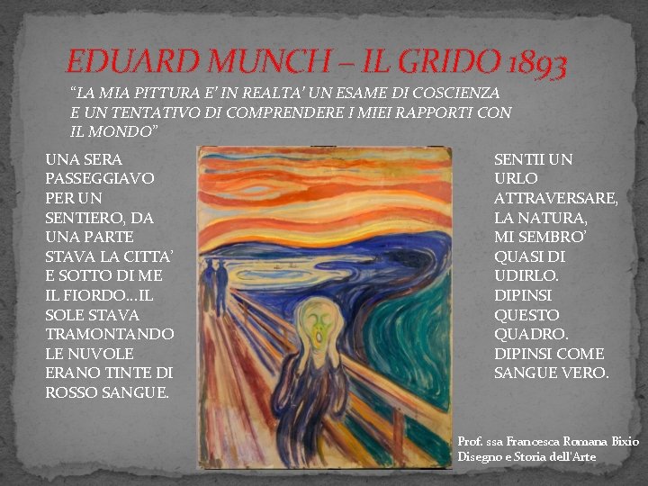 EDUARD MUNCH – IL GRIDO 1893 “LA MIA PITTURA E’ IN REALTA’ UN ESAME