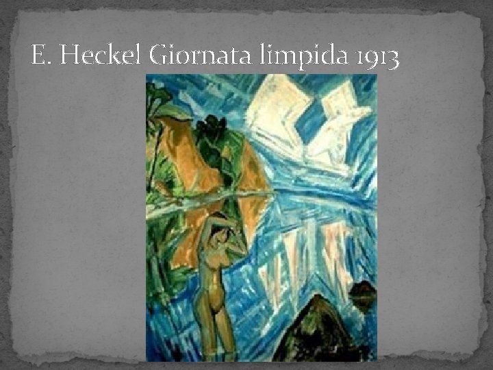 E. Heckel Giornata limpida 1913 