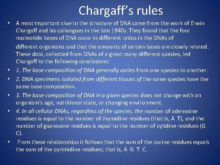 Chargaff’s rules • A most important clue to the structure of DNA came from