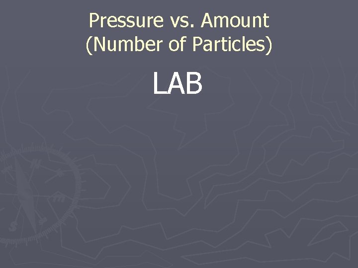 Pressure vs. Amount (Number of Particles) LAB 