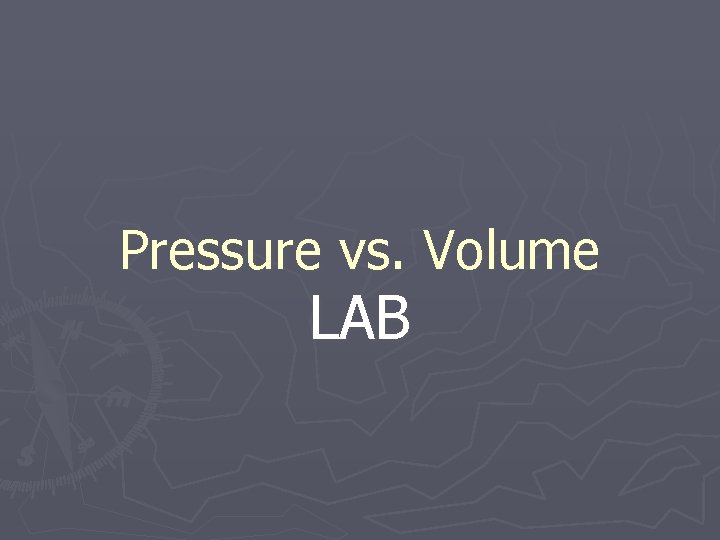 Pressure vs. Volume LAB 
