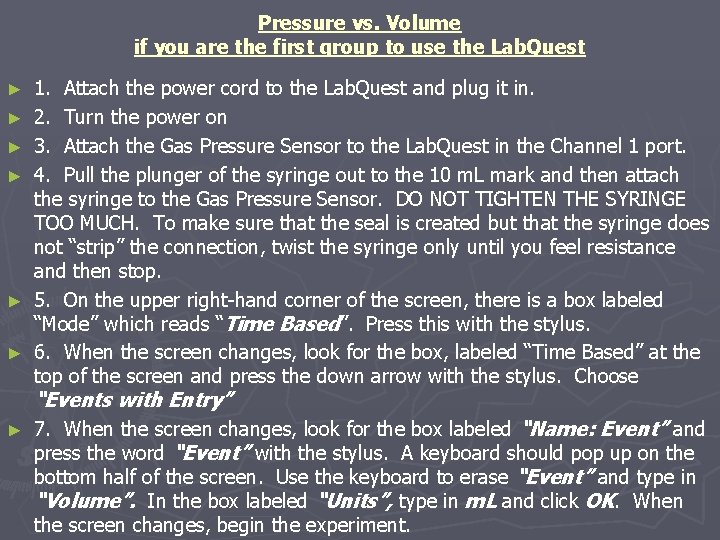 Pressure vs. Volume if you are the first group to use the Lab. Quest