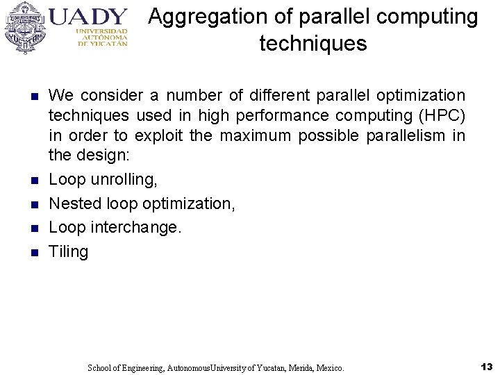 Aggregation of parallel computing techniques n n n We consider a number of different