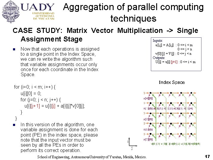 Aggregation of parallel computing techniques CASE STUDY: Matrix Vector Multiplication -> Single Assignment Stage