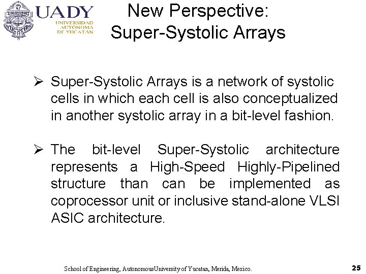 New Perspective: Super-Systolic Arrays Ø Super-Systolic Arrays is a network of systolic cells in