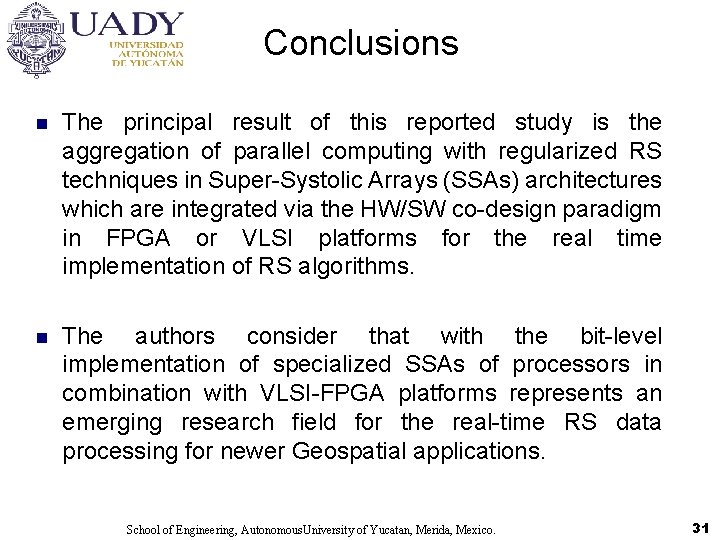 Conclusions n The principal result of this reported study is the aggregation of parallel