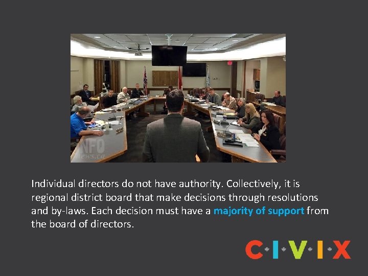 Individual directors do not have authority. Collectively, it is regional district board that make