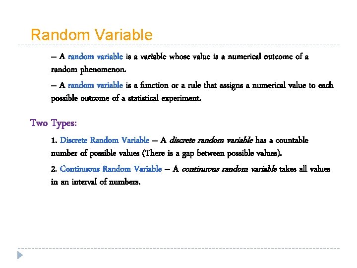 Random Variable – A random variable is a variable whose value is a numerical