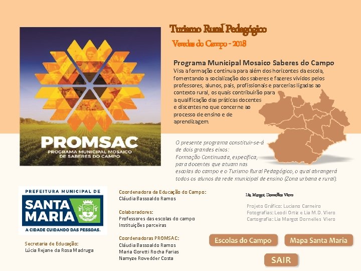 Turismo Rural Pedagógico Veredas do Campo - 2018 Programa Municipal Mosaico Saberes do Campo
