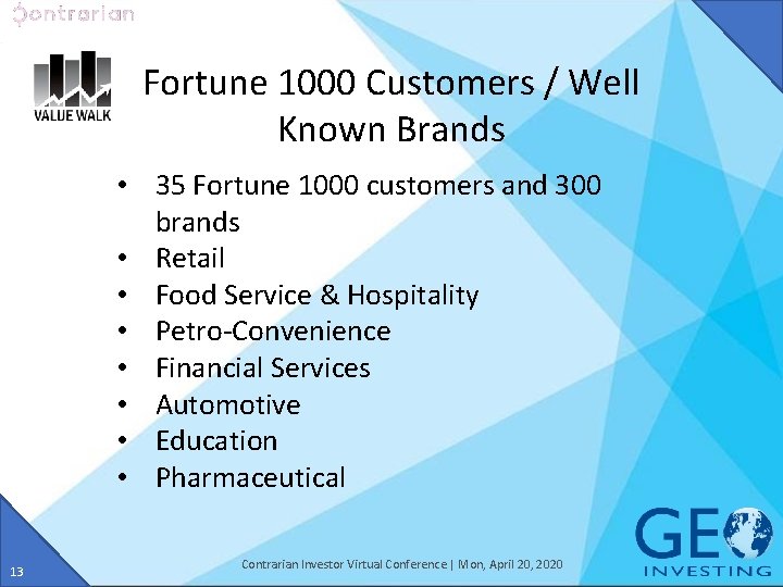 Fortune 1000 Customers / Well Known Brands • 35 Fortune 1000 customers and 300