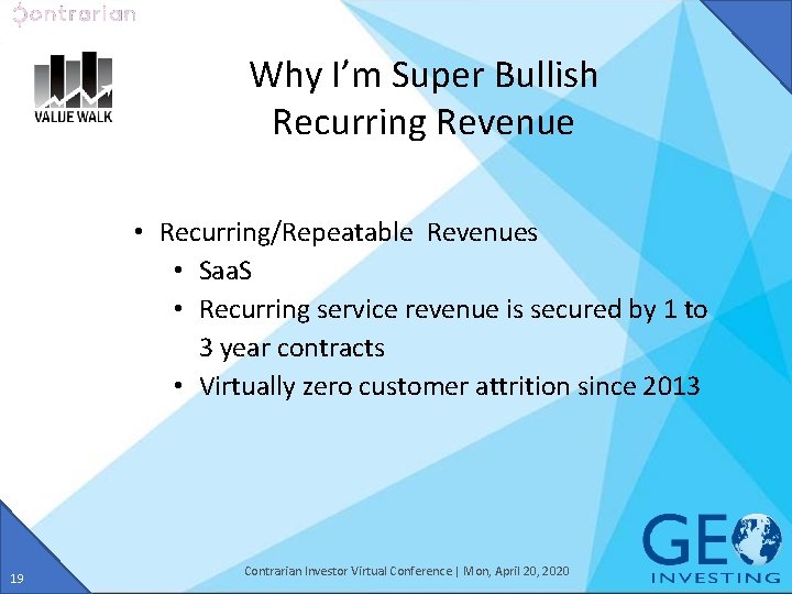 Why I’m Super Bullish Recurring Revenue • Recurring/Repeatable Revenues • Saa. S • Recurring