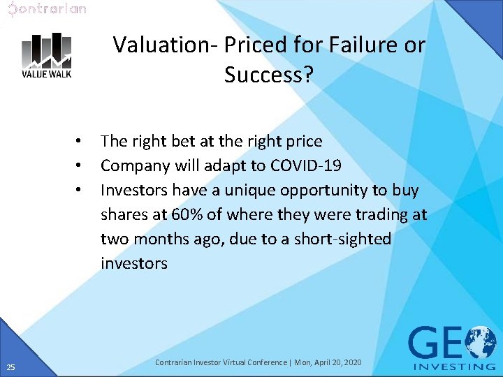 Valuation- Priced for Failure or Success? • • • 25 The right bet at