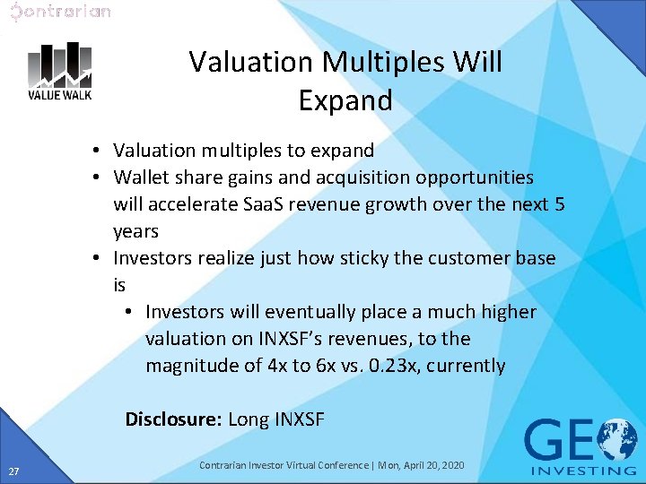 Valuation Multiples Will Expand • Valuation multiples to expand • Wallet share gains and