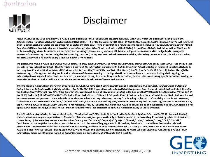 Disclaimer Please be advised that Geo. Investing™ is a research and publishing firm, of