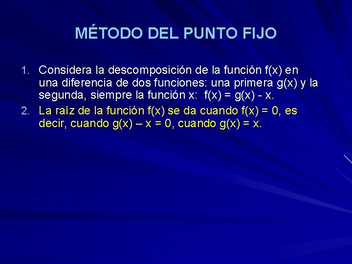 MÉTODO DEL PUNTO FIJO 1. Considera la descomposición de la función f(x) en una