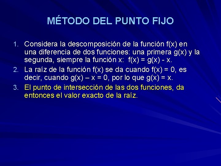 MÉTODO DEL PUNTO FIJO 1. Considera la descomposición de la función f(x) en una