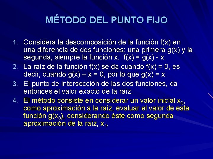 MÉTODO DEL PUNTO FIJO 1. Considera la descomposición de la función f(x) en 2.