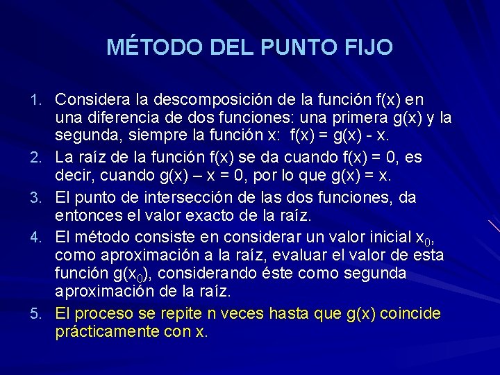 MÉTODO DEL PUNTO FIJO 1. Considera la descomposición de la función f(x) en 2.