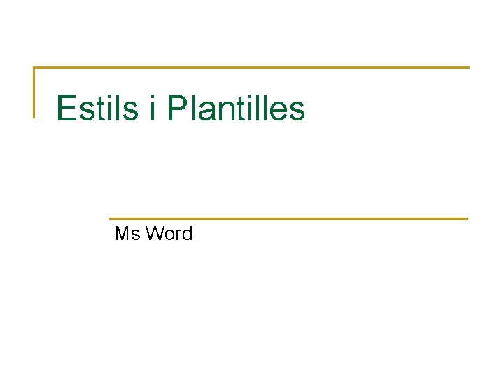 Estils i Plantilles Ms Word 