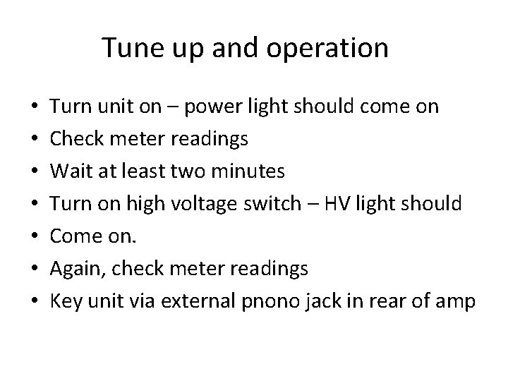 Tune up and operation • • Turn unit on – power light should come