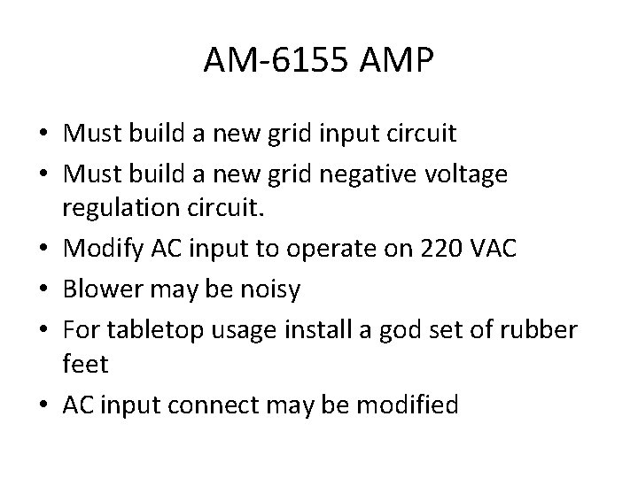 AM-6155 AMP • Must build a new grid input circuit • Must build a