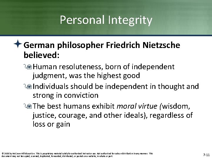 Personal Integrity ªGerman philosopher Friedrich Nietzsche believed: 9 Human resoluteness, born of independent judgment, Personal Integrity ªGerman philosopher Friedrich Nietzsche believed: 9 Human resoluteness, born of independent judgment,