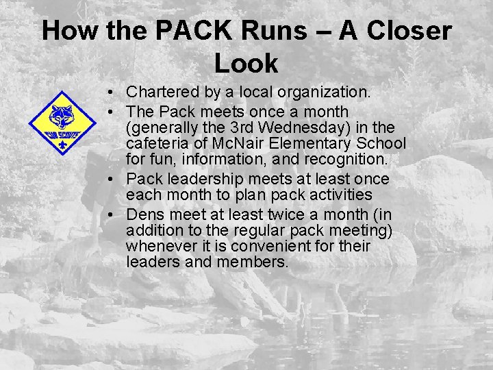 How the PACK Runs – A Closer Look • Chartered by a local organization.
