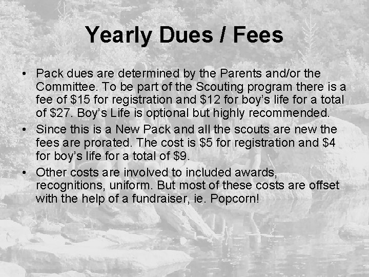 Yearly Dues / Fees • Pack dues are determined by the Parents and/or the