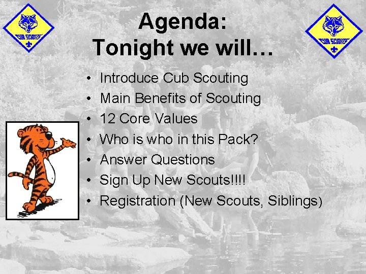 Agenda: Tonight we will… • • Introduce Cub Scouting Main Benefits of Scouting 12