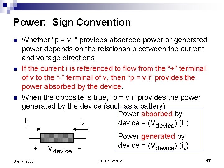 Power: Sign Convention n Whether “p = v i” provides absorbed power or generated